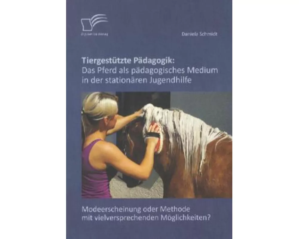 Tiergestützte Pädagogik: Das Pferd als pädagogisches Medium in der stationären Jugendhilfe