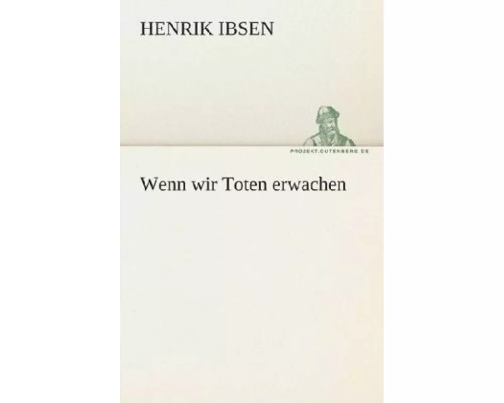 Wenn wir Toten erwachen