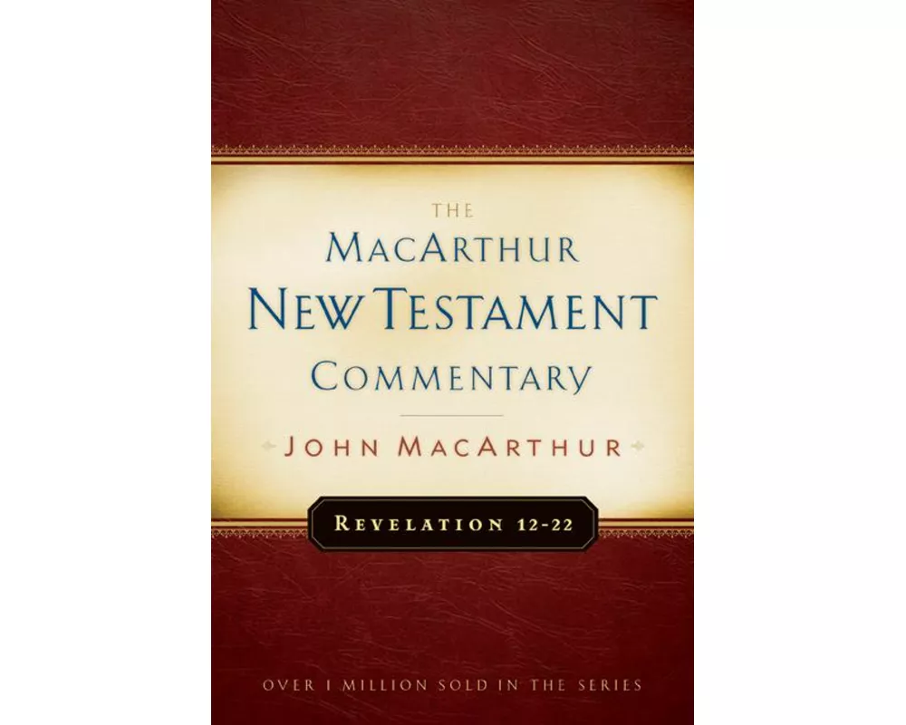 Revelation 12-22 Macarthur New Testament Commentary