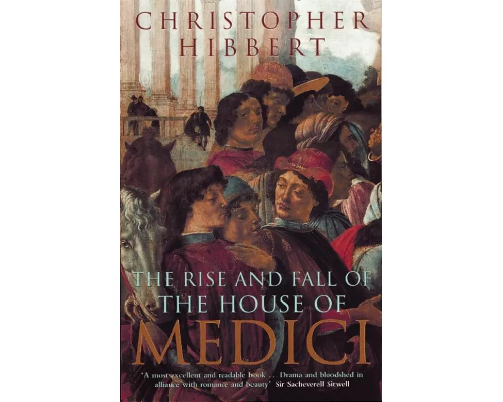 The Rise and Fall of the House of Medici