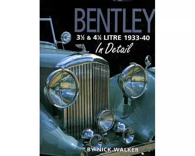 Bentley 3-1/2 and 4-1/4 Litre in Detail 1933-40