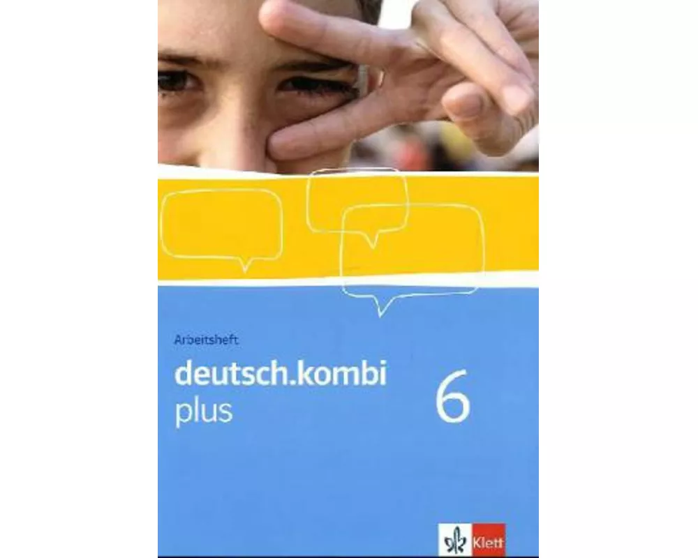 deutsch.kombi PLUS 6. Allgemeine Ausgabe für differenzierende Schulen. Arbeitsheft für das 10. Schuljahr