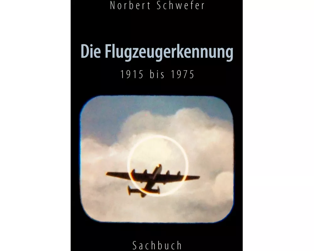 Die Flugzeugerkennung 1915 bis 1975