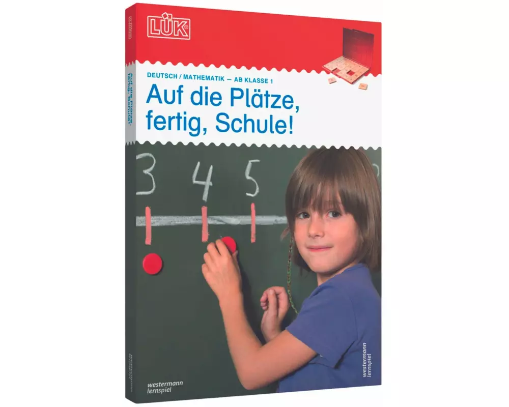 LÜK - Auf die Plätze, fertig, Schule! 1./2. SJ.
