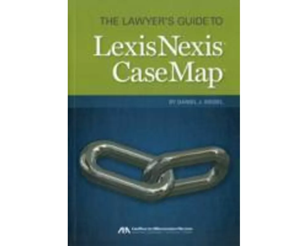 The Lawyer's Guide to LexisNexis Casemap