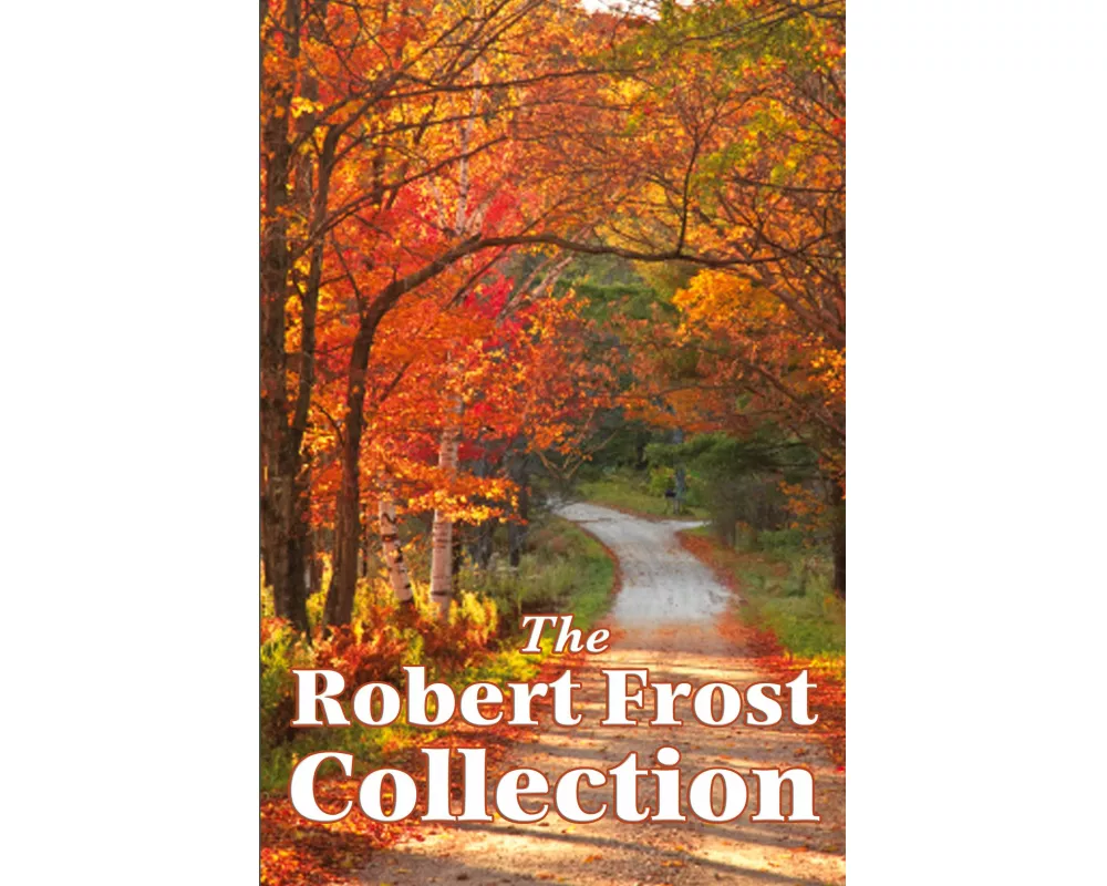 The Robert Frost Collection