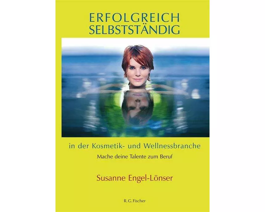 Erfolgreich selbstständig in der Kosmetik- und Wellnessbranche