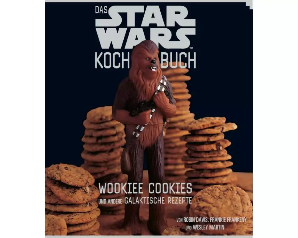 Das STAR WARS Kochbuch: Wookiee Cookies und andere galaktische Rezepte