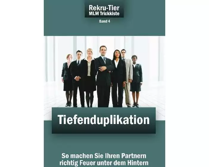 REKRU-TIER MLM Trickkiste Band 4: Tiefenduplikation
