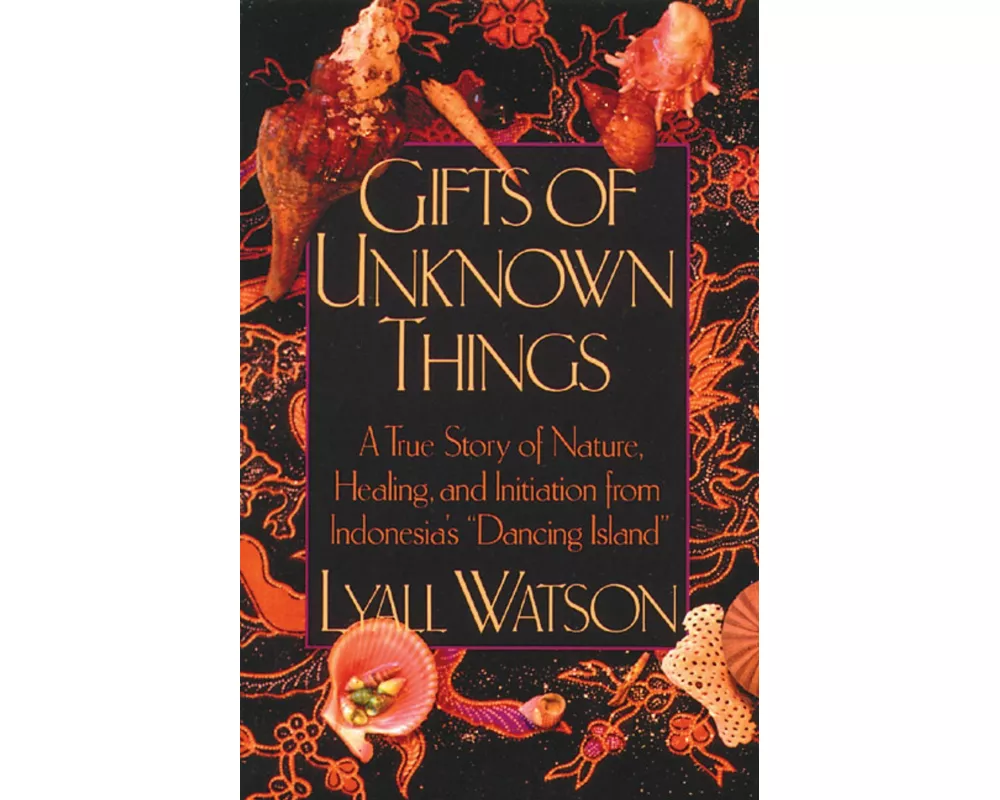 Gifts of Unknown Things