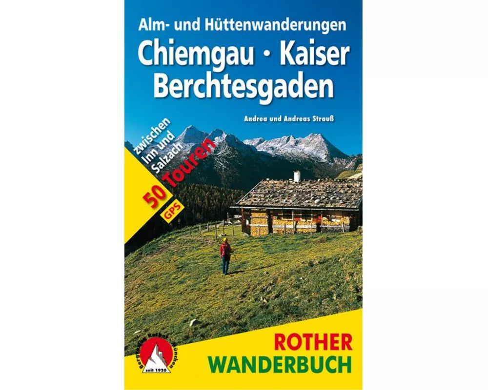 Alm- und Hüttenwanderungen Chiemgau - Kaiser - Berchtesgaden