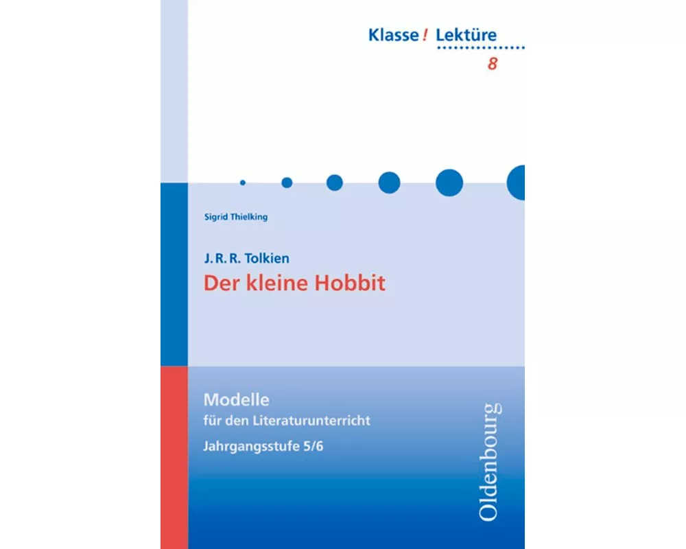 Klasse! Lektüre, Modelle für den Literaturunterricht 5-10, 5./6. Jahrgangsstufe, Der kleine Hobbit, Band 8