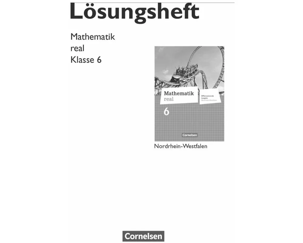 Mathematik real, Differenzierende Ausgabe Nordrhein-Westfalen, 6. Schuljahr, Lösungen zum Schülerbuch
