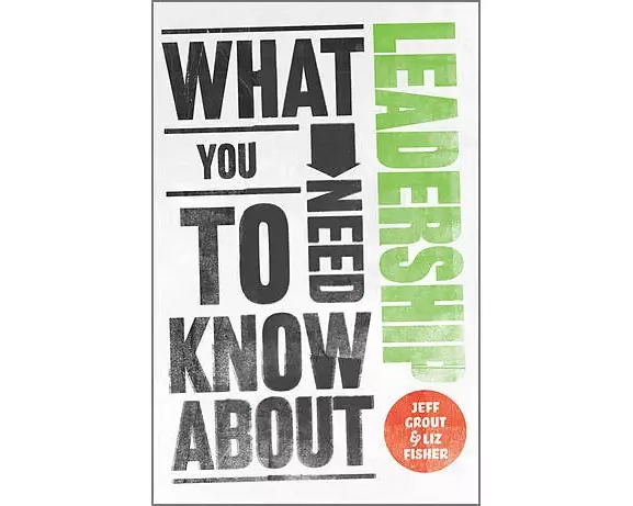 What You Need to Know About Leadership