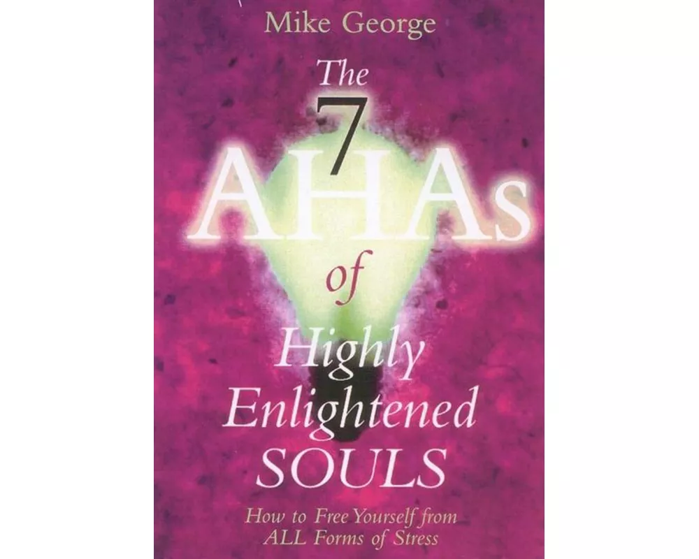7 Aha`s of Highly Enlightened Souls