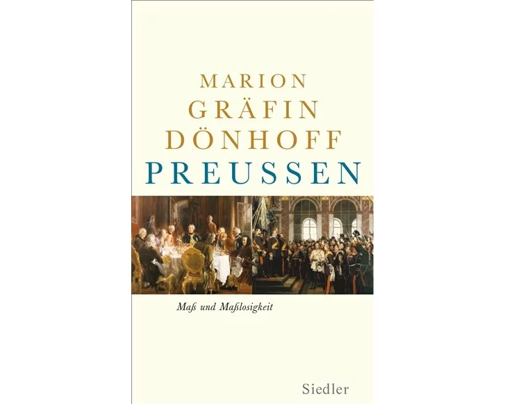 Preußen - Maß und Maßlosigkeit
