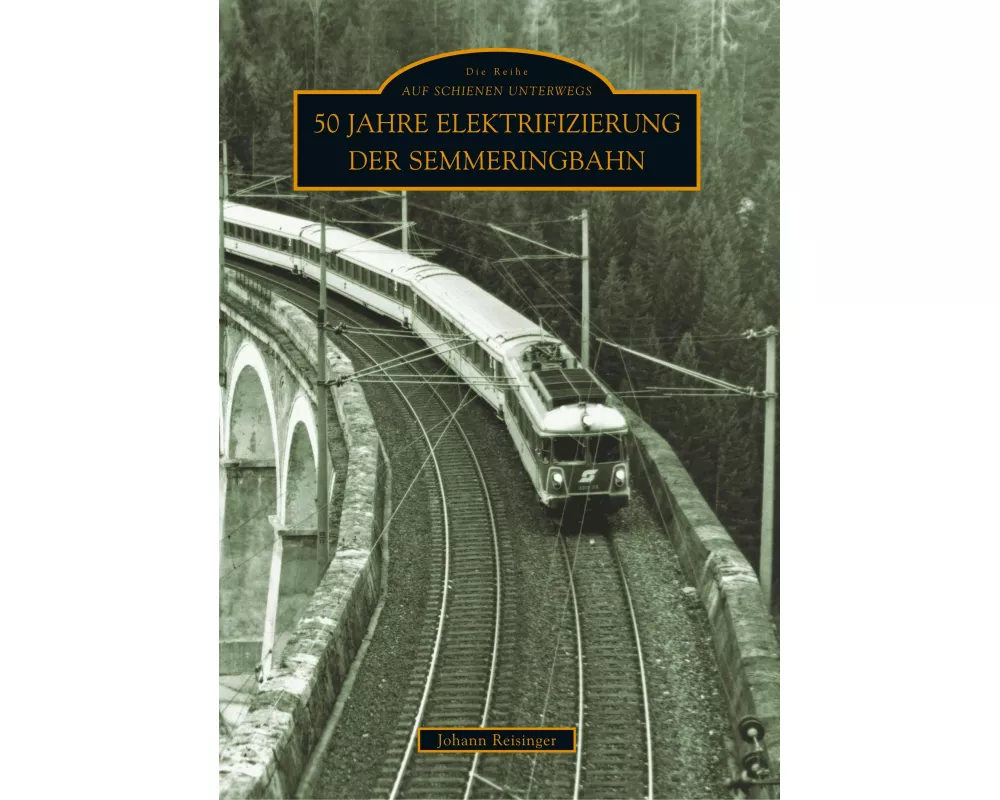 50 Jahre Elektrifizierung der Semmeringbahn
