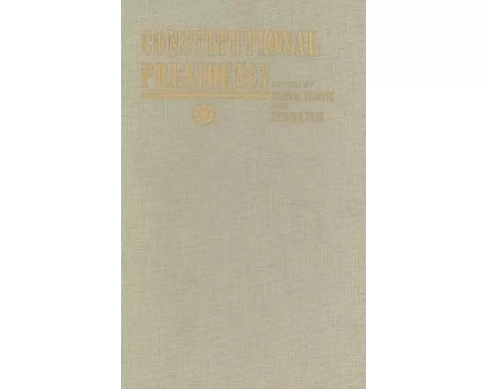 The Constitutional Presidency