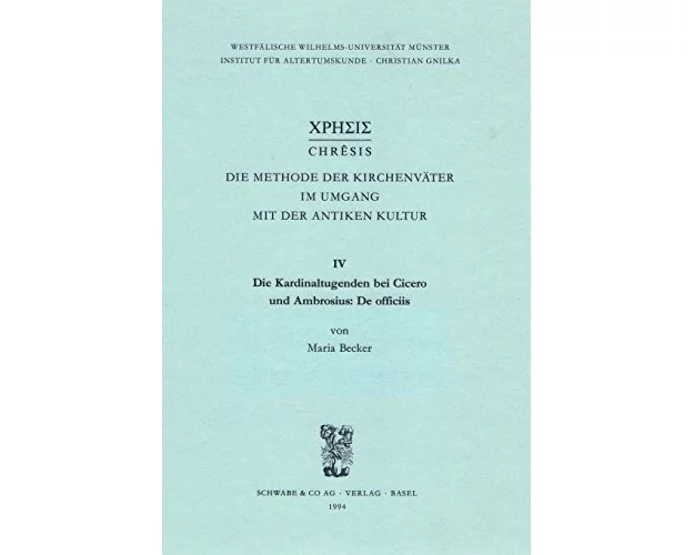 Die Kardinaltugenden bei Cicero und Ambrosius: De officiis
