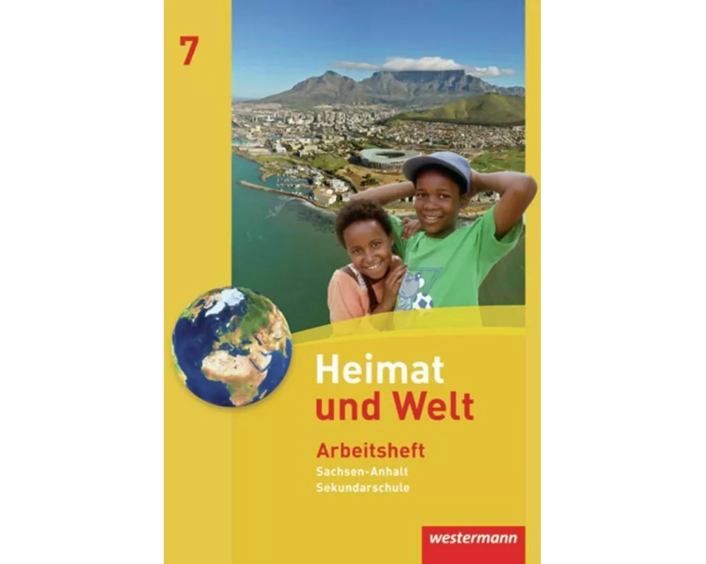Heimat und Welt - Ausgabe 2010 für die Sekundarschulen in Sachsen-Anhalt
