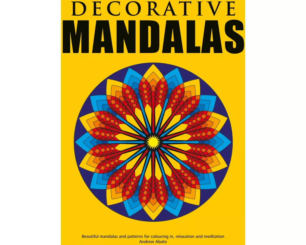 Decorative Mandalas - Beautiful mandalas and patterns for colouring in, relaxation and meditation