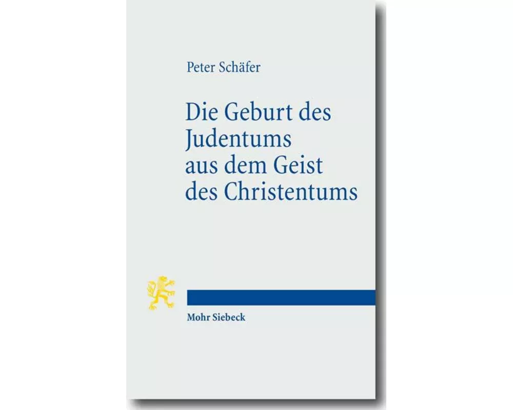 Die Geburt des Judentums aus dem Geist des Christentums