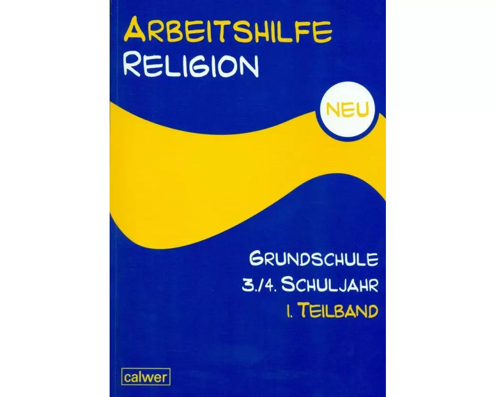 Arbeitshilfe Religion Grundschule NEU 3./4. Schuljahr 1. Halbband