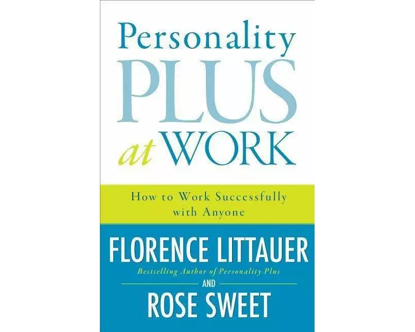 Personality Plus at Work – How to Work Successfully with Anyone