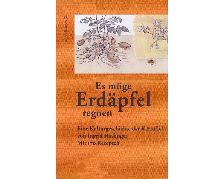 »Es möge Erdäpfel regnen«