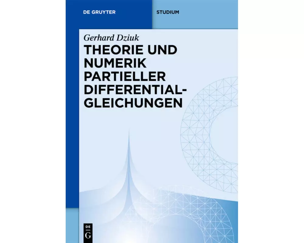 Theorie und Numerik partieller Differentialgleichungen