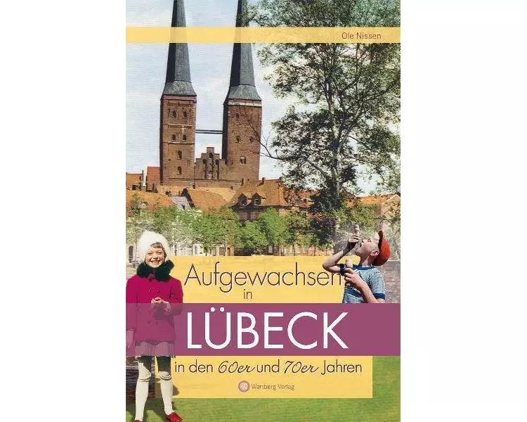 Aufgewachsen in Lübeck den 60er und 70er Jahren