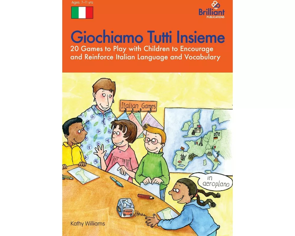 Giochiamo Tutti Insieme - 20 Games to Play with Children to Encourage and Reinforce Italian Language and Vocabulary