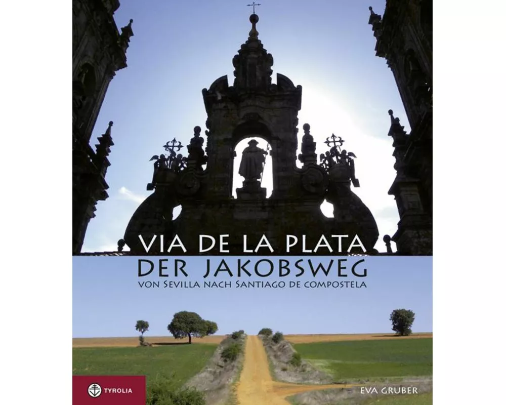 Via de la Plata – der Jakobsweg von Sevilla nach Santiago de Compostela