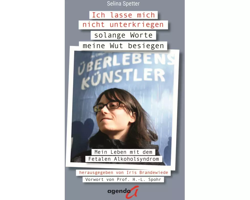 Ich lasse mich nicht unterkriegen solange Worte meine Wut besiegen