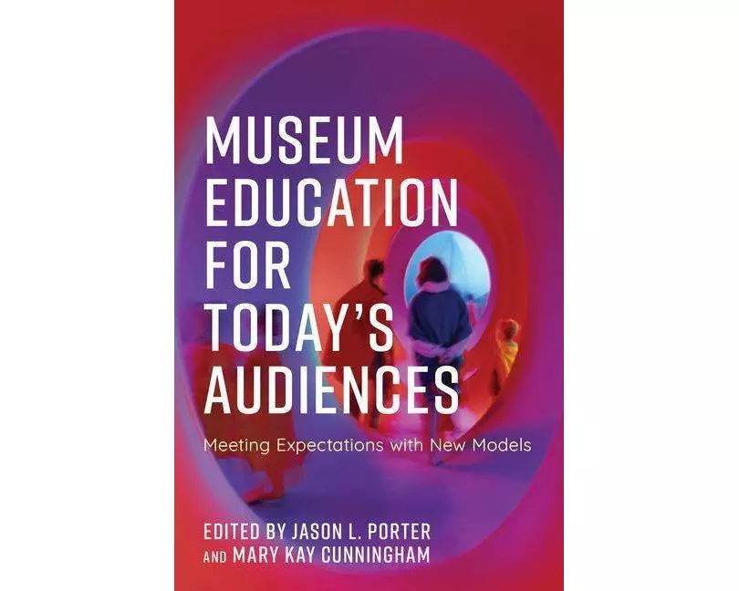 Museum Education for Today's Audiences