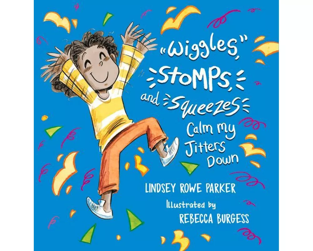 Wiggles, Stomps, and Squeezes Calm My Jitters Down