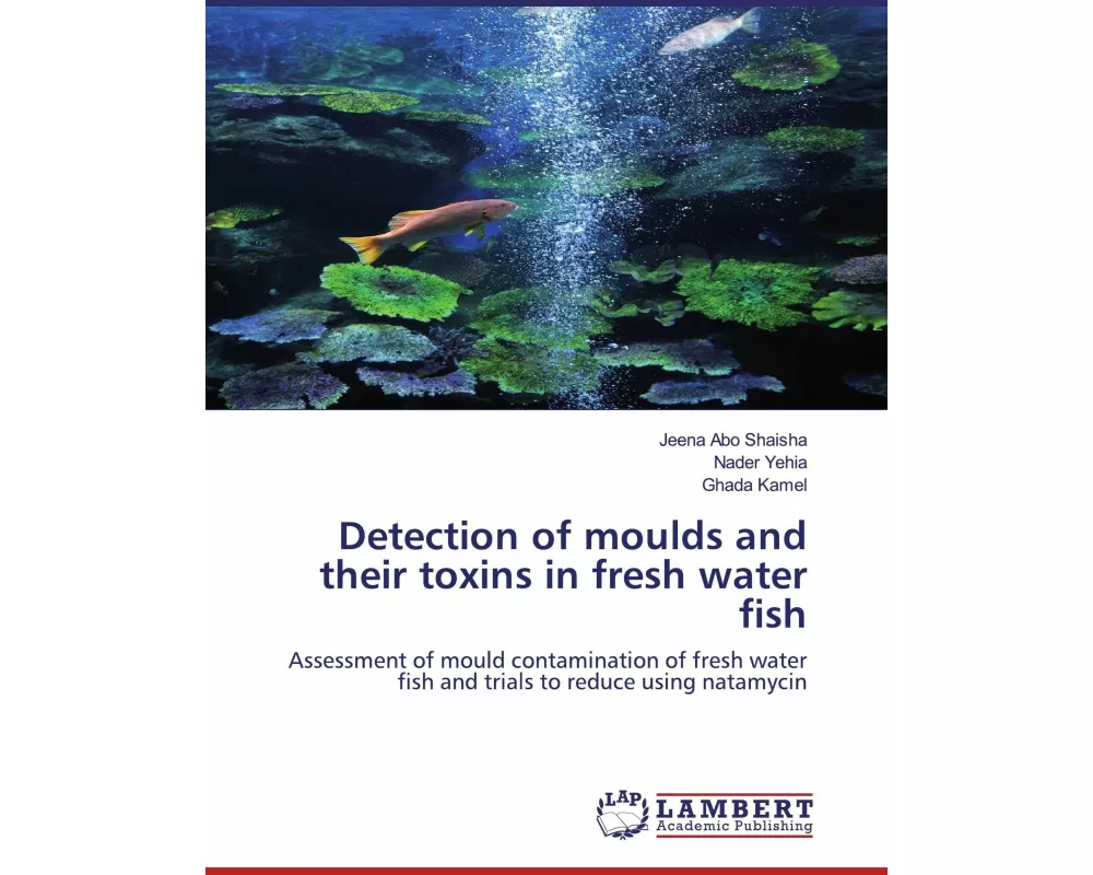 Detection of moulds and their toxins in fresh water fish