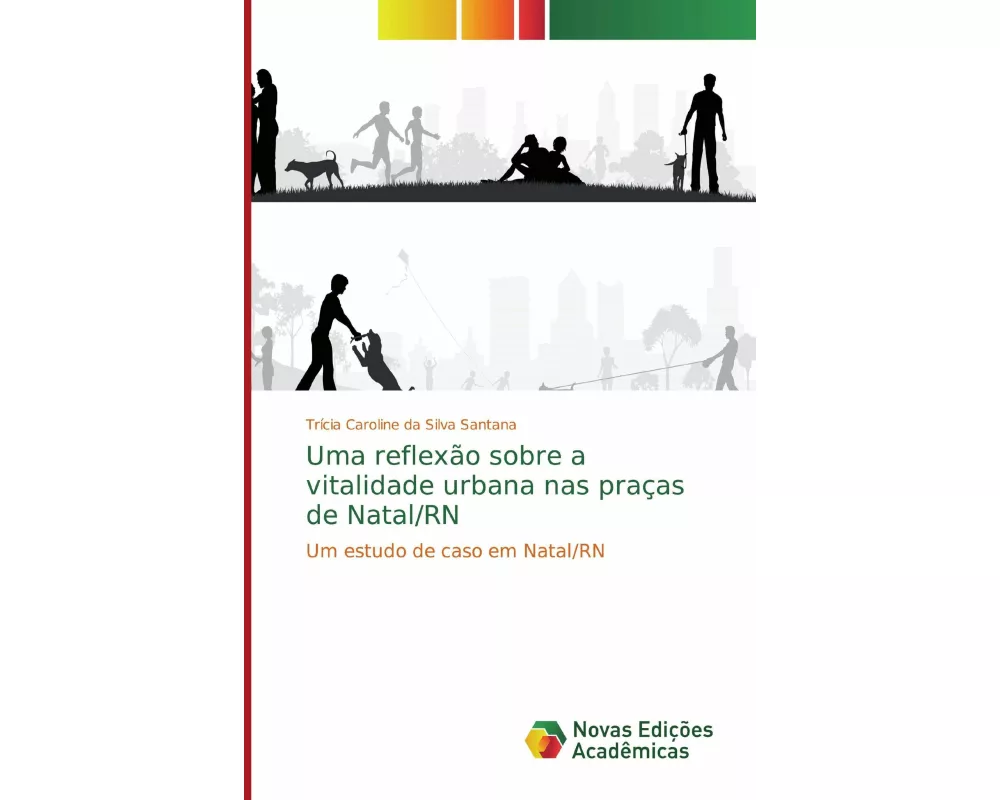 Uma reflexão sobre a vitalidade urbana nas praças de Natal/RN
