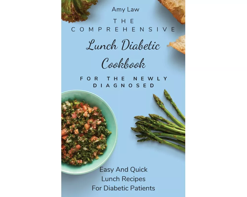 The Comprehensive Lunch Diabetic Cookbook For The Newly Diagnosed