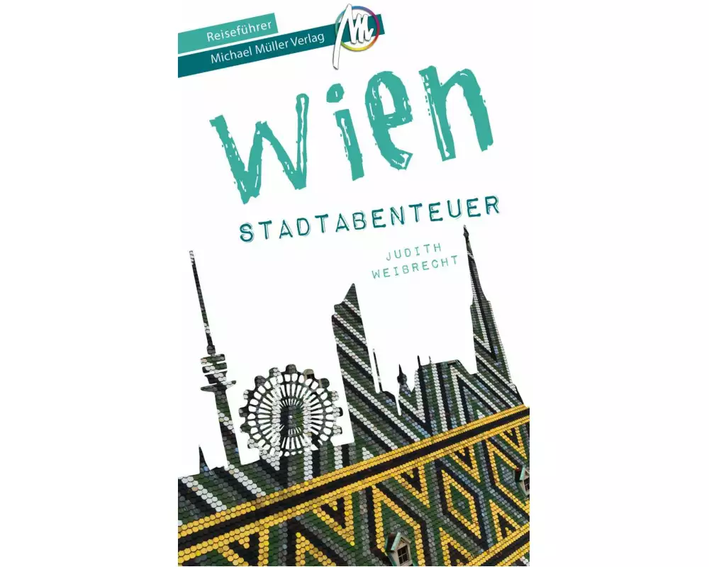 Wien - Abenteuer Reiseführer Michael Müller Verlag