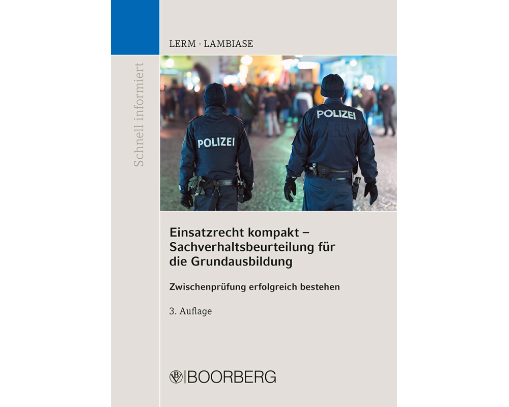 Einsatzrecht kompakt - Sachverhaltsbeurteilung für die Grundausbildung