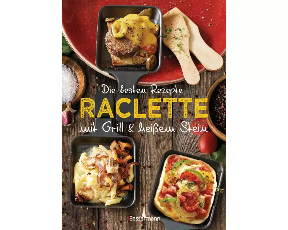 Die besten Rezepte Raclette. Mit Grill & heißem Stein