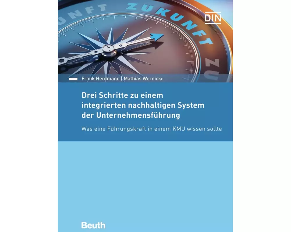 Drei Schritte zu einem integrierten nachhaltigen System der Unternehmensführung