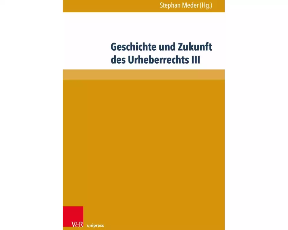 Geschichte und Zukunft des Urheberrechts III
