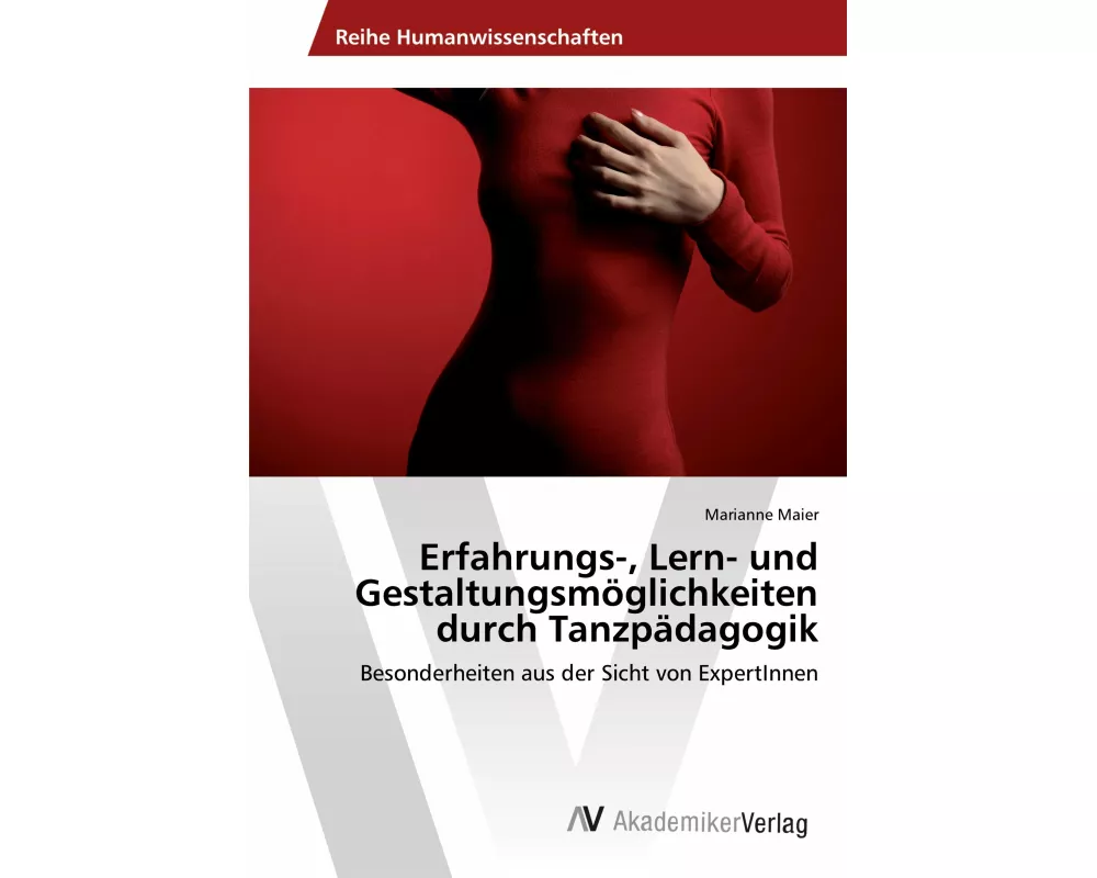 Erfahrungs-, Lern- und Gestaltungsmöglichkeiten durch Tanzpädagogik