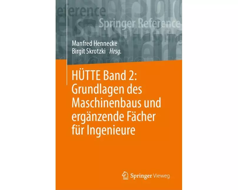 HÜTTE Band 2: Grundlagen des Maschinenbaus und ergänzende Fächer für Ingenieure