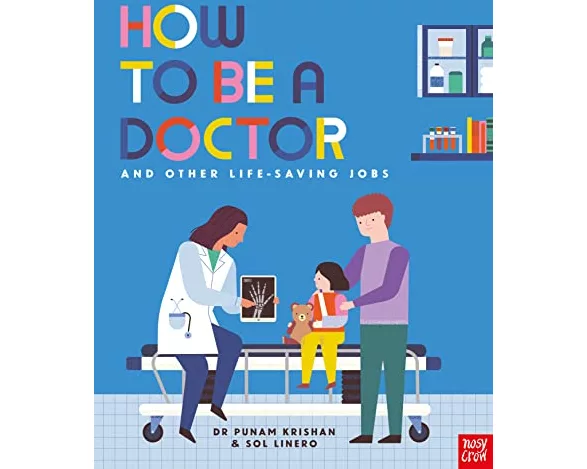 How to Be a Doctor and Other Life-Saving Jobs