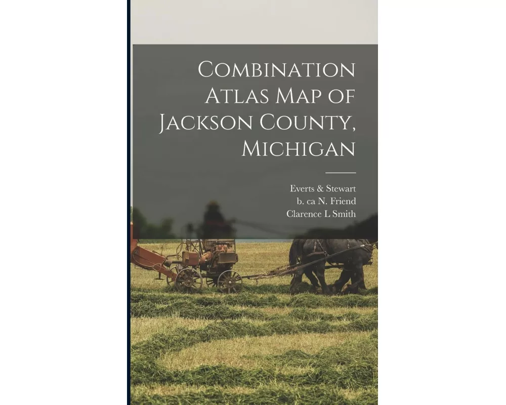 Combination Atlas Map of Jackson County, Michigan