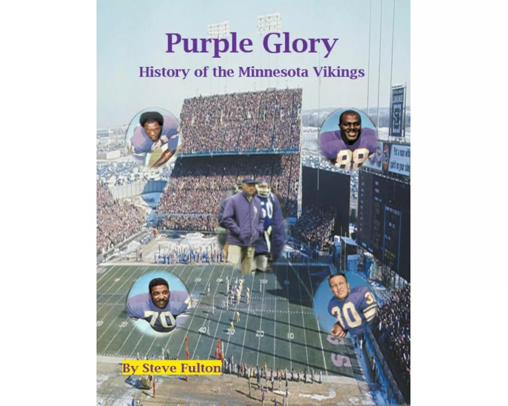 Purple Glory-History of the Minnesota Vikings