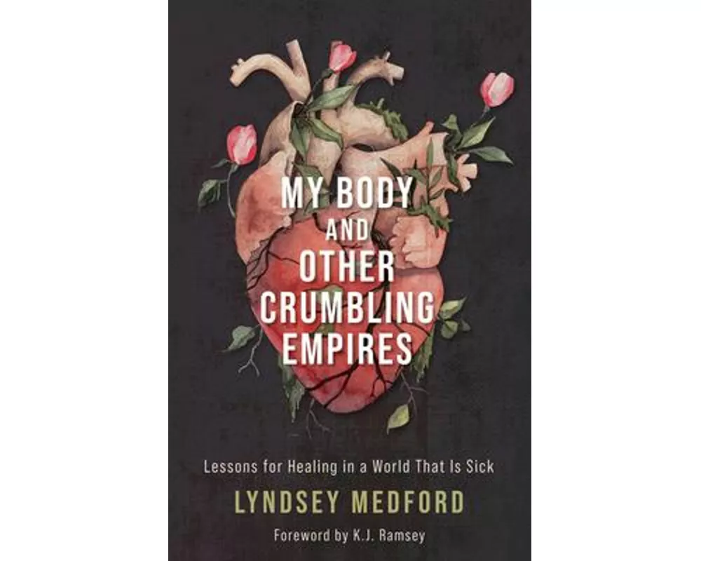 My Body and Other Crumbling Empires